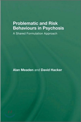 Problematic and Risk Behaviours in Psychosis: A Shared Formulation Approach