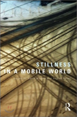 Stillness in a Mobile World