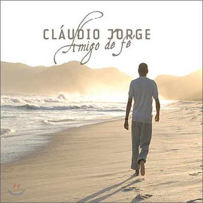 Claudio Jorge - Amigo De Fe