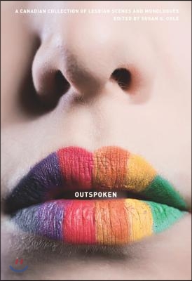 Outspoken: A Canadian Collection of Lesbian Scenes and Monologues