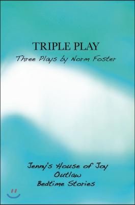 Triple Play: Three Plays by Norm Foster