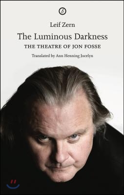 The Luminous Darkness: On Jon Fosse&#39;s Theatre