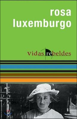 Rosa Luxemburgo: Vidas Rebeldes (Rebel Lives)