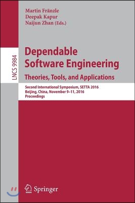 Dependable Software Engineering: Theories, Tools, and Applications: Second International Symposium, SETTA 2016, Beijing, China, November 9-11, 2016, P