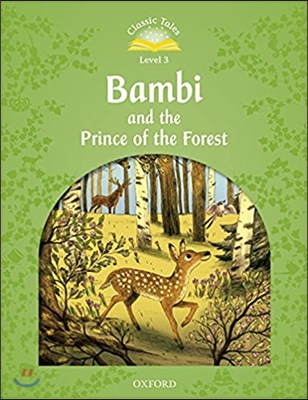 Classic Tales Second Edition: Level 3: Bambi and the Prince of the Forest Audio Pack