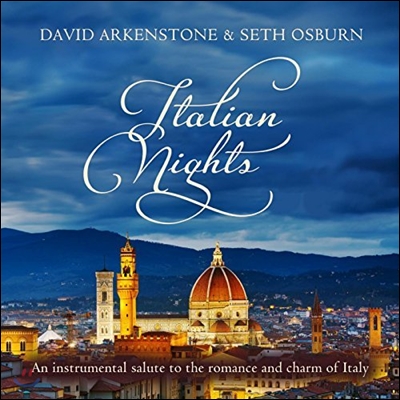 David Arkenstone &amp; Seth Osburn (데이비드 아켄스톤, 세트 오스번) - Italian Nights: An instrumental salute to the romance and charm of Italy