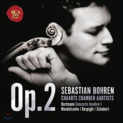 Sebastian Bohren 오푸스 2 - 하르트만: 장송 협주곡 / 멘델스존 / 레스피기 / 슈베르트 (Op. 2 - Hartmann: Concerto Funebre / Mendelssohn / Respighi / Schubert) 세바스티안 보렌, 차트 챔버 아티스트