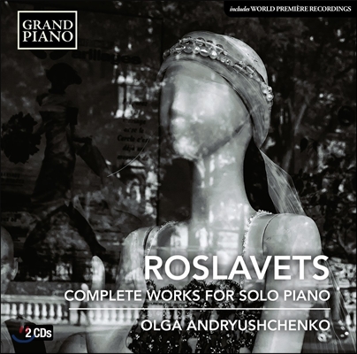 Olga Andryushchenko 로슬라베츠: 피아노 독주 음악 전곡 (Roslavets: Complete Works For Solo Piano) 올가 안드류셴코