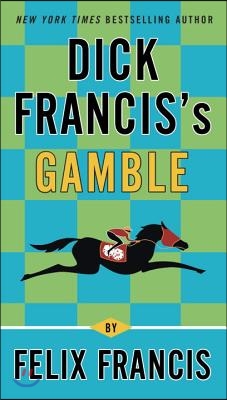 Dick Francis&#39;s Gamble