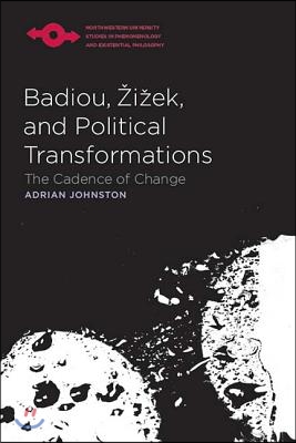 Badiou, Zizek, and Political Transformations: The Cadence of Change