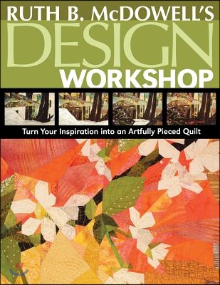 Ruth B. McDowell&#39;s Design Workshop - Print-On-Demand Edition