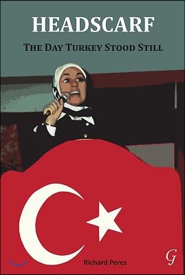 Headscarf: The Day Turkey Stood Still