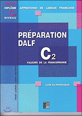 DALF C2 Preparation de l&#39;ecrit - Livre du professeur: a utiliser avec le livre de l&#39;eleve
