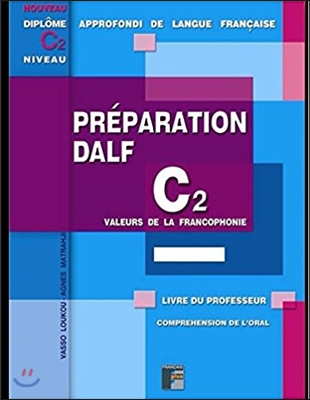 DALF C2 Preparation de l'oral - Livre du professeur: Avec corriges et fichiers mp3 a telecharger