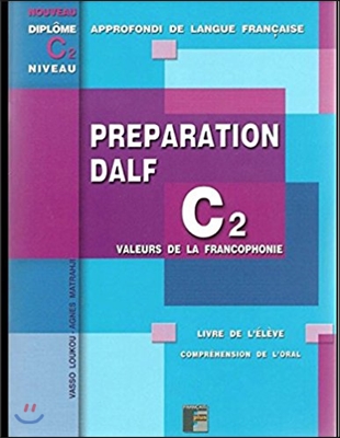 DALF C2 Preparation de l'oral: Livre de l'eleve - sans corriges