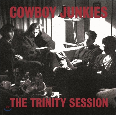 Cowboy Junkies (카우보이 정키스) - The Trinity Session [2LP]