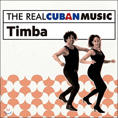 The Real Cuban Music: Timba (더 리얼 쿠반 뮤직: 띰바)