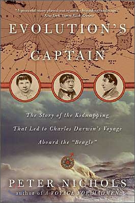 Evolution&#39;s Captain: The Story of the Kidnapping That Led to Charles Darwin&#39;s Voyage Aboard the Beagle (Paperback)