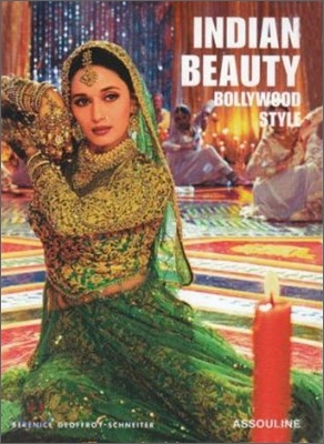 Indian Beauty: In the Spirit of Bollywood