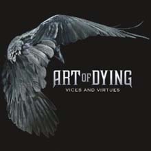 Art Of Dying - Vices And Virtues  