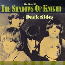 Shadows Of Knight - Dark Sides: The Best of the Shadows of Knight 