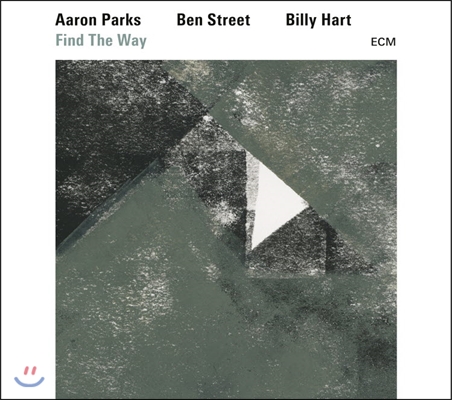 Aaron Parks / Ben Street / Billy Hart (아론 팍스, 벤 스트리트, 빌리 하트) - Find The Way