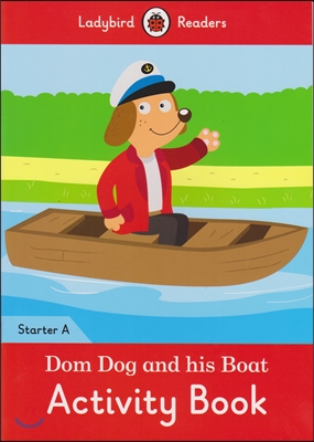 Dom Dog and his Boat - Ladybird Readers Starter Level A (Paperback)