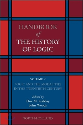 Logic and the Modalities in the Twentieth Century: Volume 7