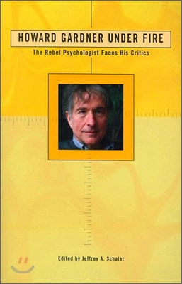 Howard Gardner Under Fire: The Rebel Psychologist Faces His Critics