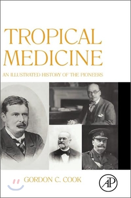 Tropical Medicine: An Illustrated History of the Pioneers