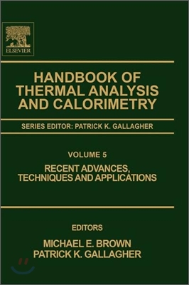 Handbook of Thermal Analysis and Calorimetry: Recent Advances, Techniques and Applications Volume 5