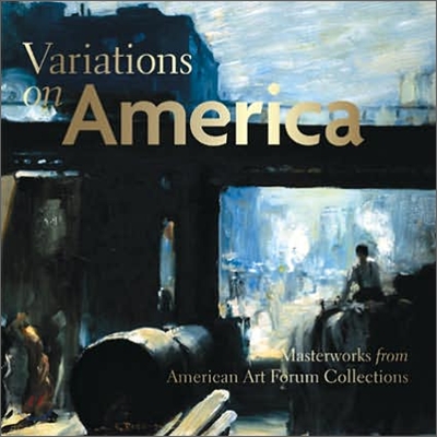 Variations on America: Masterworks from American Art Forum Collections