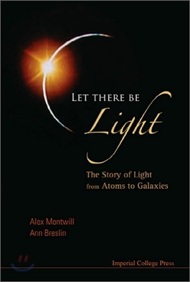 Let There Be Light: The Story of Light from Atoms to Galaxies