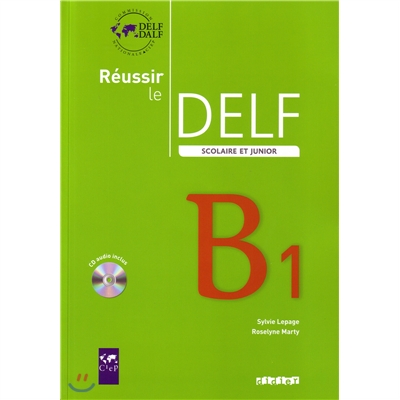 Reussir le Delf Scolaire et Junior B1(+CD), Livre