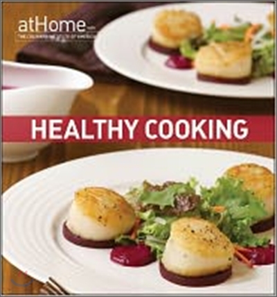 Healthy Cooking at Home with the Culinary Institute of America