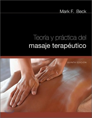 Teoria y Practica del Masage Terapeutico = Theory and Practice of Therapeutic Massage