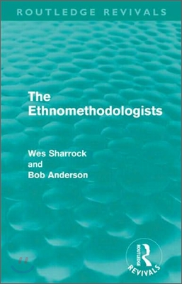 Ethnomethodologists (Routledge Revivals)