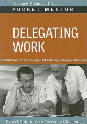 Delegating Work: Expert Solutions to Everyday Challenges