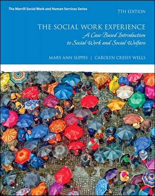 The Social Work Experience: A Case-Based Introduction to Social Work and Social Welfare with Enhanced Pearson Etext -- Access Card Package [With Acces