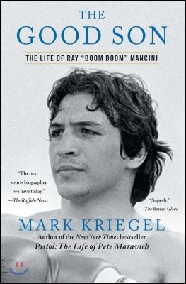 The Good Son: The Life of Ray Boom Boom Mancini