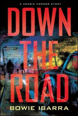 Down the Road: A Zombie Horror Story