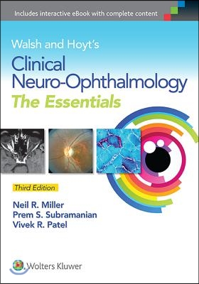 Walsh &amp; Hoyt&#39;s Clinical Neuro-Ophthalmology: The Essentials