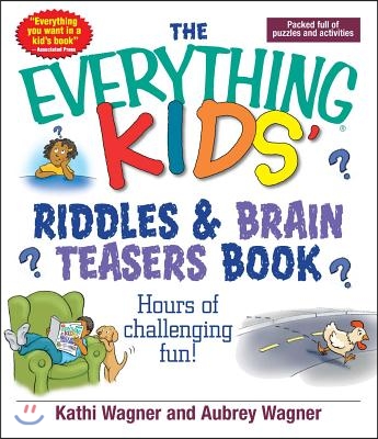 The Everything Kids' Riddles & Brain Teasers Book