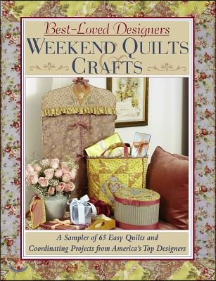 Best-Loved Designers Weekend Quilts &amp; Crafts