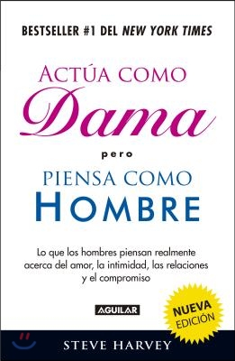 Actúa Como Dama Pero Piensa Como Hombre / ACT Like a Lady, Think Like a Man