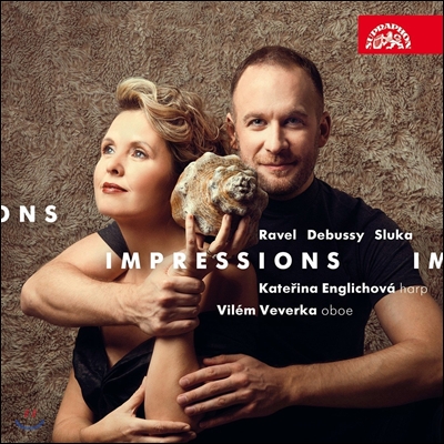 Katerina Englichova / Vilem Veverka 인상 - 라벨 / 슬루카 / 드뷔시: 하프와 오보에를 위한 작품 및 편곡 (Impressions - Ravel / Debussy / Sluka) 카테리나 잉글리초바 / 빌렘 베베르카