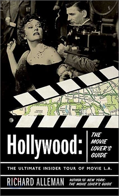 Hollywood: The Movie Lover&#39;s Guide: The Ultimate Insider Tour of Movie L.A.