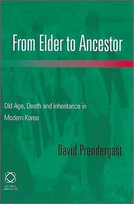 From Elder to Ancestor: Old Age, Death and Inheritance in Modern Korea