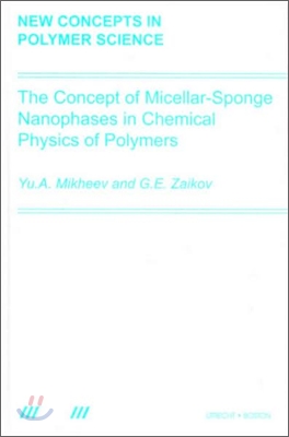 Concept of Micellar-Sponge Nanophases in Chemical Physics of Polymers