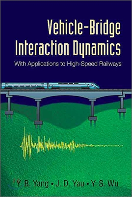 Vehicle-Bridge Interaction Dynamics: With Applications to High-Speed Railways